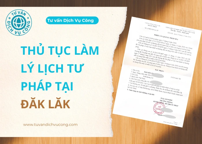 Hướng dẫn thủ tục làm lý lịch tư pháp tại Đăk Lăk