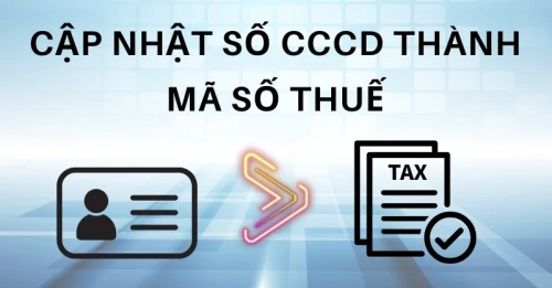 Cập nhật CCCD thành Mã số thuế cá nhân 2025 Vì sao phải làm và Cách thực hiện