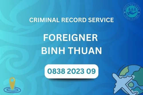 Criminal record support service for foreigners in Binh Thuan