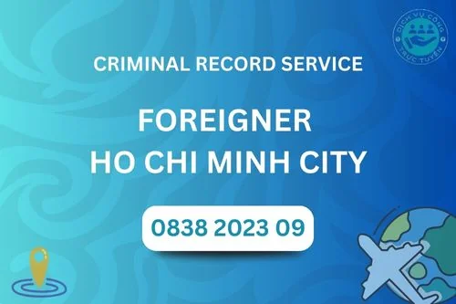 Criminal record support service for foreigners in Ho Chi Minh City