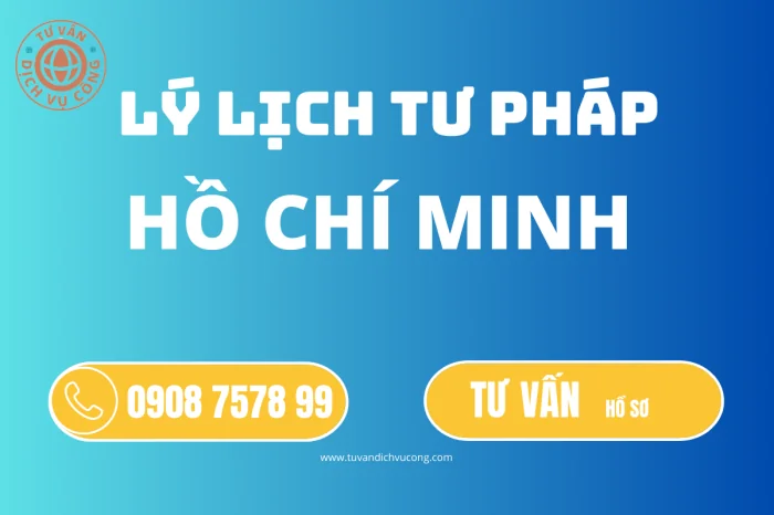 Dịch vụ cấp Lý Lịch Tư Pháp tại Hồ Chí Minh