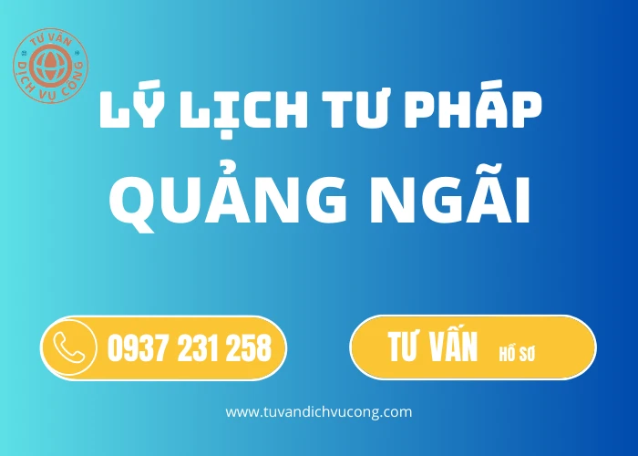 Dịch vụ cấp Lý Lịch Tư Pháp tại Quảng Ngãi