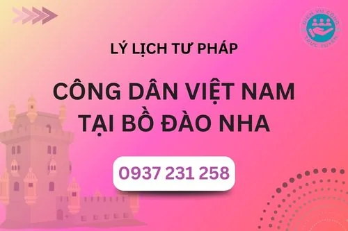 Dịch vụ hỗ trợ lý lịch tư pháp cho công dân đang sống tại Bồ Đào Nha