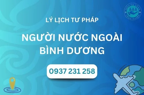 Dịch vụ hỗ trợ Lý lịch tư pháp cho người nước ngoài tại Bình Dương