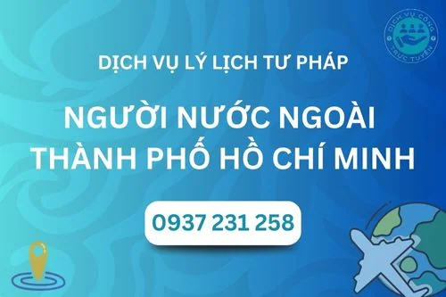 Dịch vụ hỗ trợ Lý lịch tư pháp cho người nước ngoài tại TPHCM