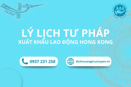 Dịch vụ làm Lý lịch tư pháp để Xuất khẩu lao động Hong Kong