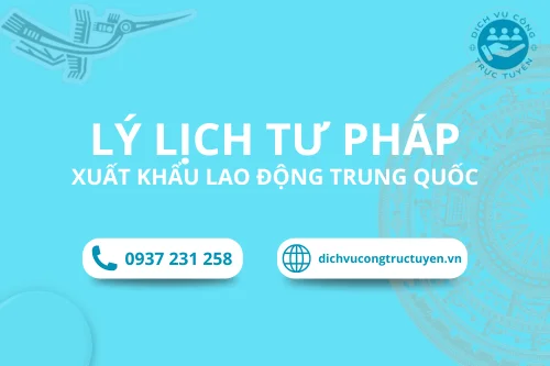 Dịch vụ làm Lý lịch tư pháp để Xuất khẩu lao động Trung Quốc