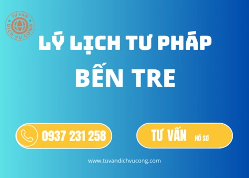 Dịch vụ làm Lý lịch tư pháp tại Bến Tre