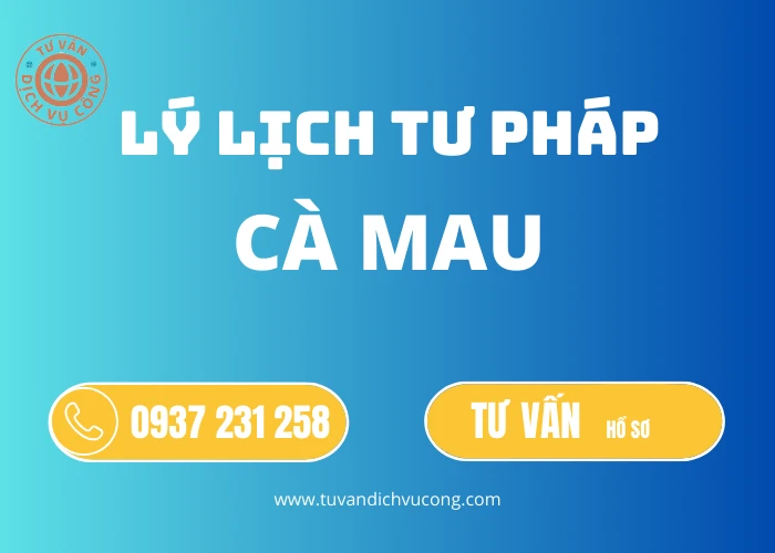 Dịch vụ làm Lý lịch tư pháp tại Cà Mau