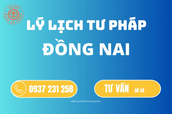 Dịch vụ làm lý lịch tư pháp TẠI ĐỒNG NAI