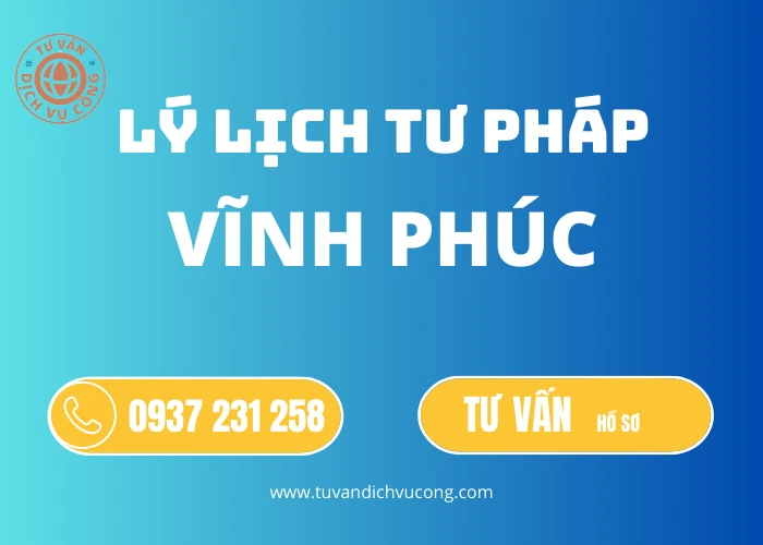 Dịch vụ làm Lý  lịch tư pháp tại Vĩnh Phúc
