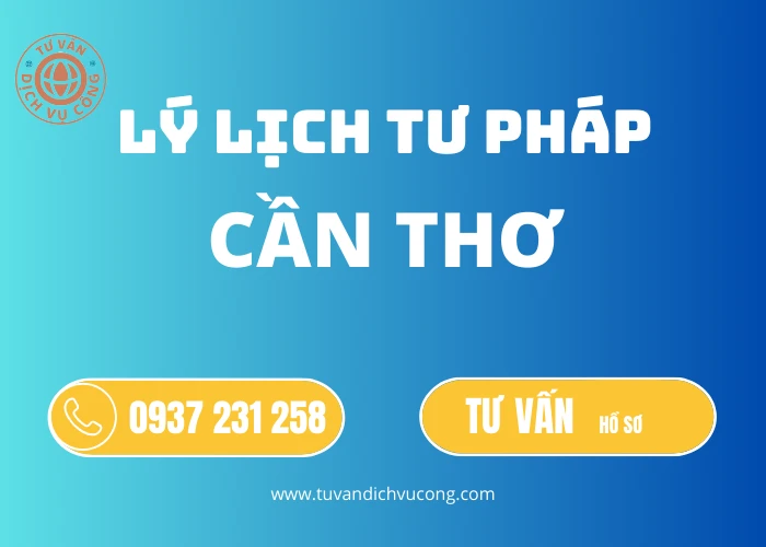 Dịch vụ Lý lịch tư pháp tại Cần Thơ