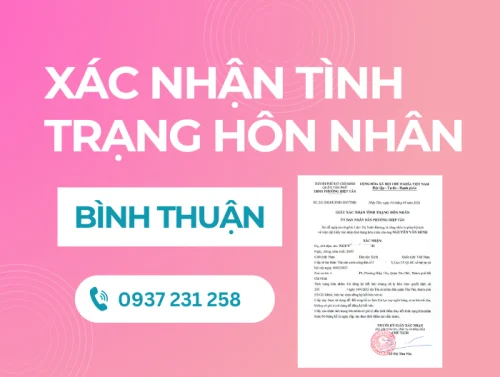 Dịch vụ xin giấy xác nhận tình trạng hôn nhân tại Bình Thuận