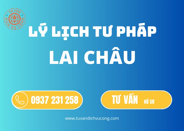 Thủ tục Làm lý lịch tư pháp tại Lai Châu