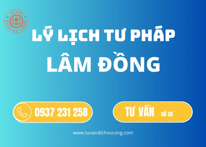 Thủ tục Làm Lý lịch tư pháp tại Lâm Đồng