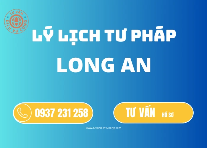 Thủ tục Làm Lý lịch tư pháp tại Long An